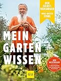 Der Selbstversorger: Mein Gartenwissen: Der Bestseller in überarbeiteter und aktualisierter Neuauflage (GU Selbstversorgung)